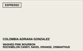 [ESPRESSO] COLOMBIA ADRIANA GONZALEZ - WASHED PINK BOURBON