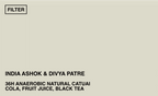 [FILTER] INDIA ASHOK AND DIVYA PATRE - NATURAL 36H ANAEROBIC CATUAI W/ ISOLATED MICROBES